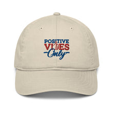 Load image into Gallery viewer, Positive Vibes Only Organic Dad Hat