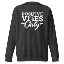 Load image into Gallery viewer, Positive Vibes Only B&W Unisex Fleece Premium Sweatshirt