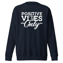 Load image into Gallery viewer, Positive Vibes Only B&W Unisex Fleece Premium Sweatshirt