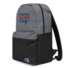 Load image into Gallery viewer, Positive Vibes Only Embroidered Champion Backpack