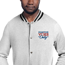 Load image into Gallery viewer, Positive Vibes Only Embroidered Champion Bomber Jacket