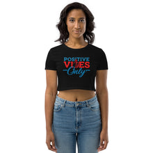 Load image into Gallery viewer, Positive Vibes Only Organic Crop Top