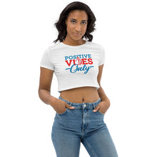 Load image into Gallery viewer, Positive Vibes Only Organic Crop Top