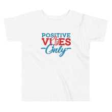 Load image into Gallery viewer, Positive Vibes Only Toddler Short Sleeve Tee