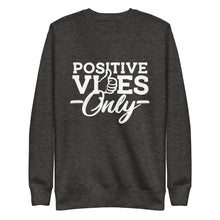 Load image into Gallery viewer, Positive Vibes Only B&W Unisex Fleece Pullover