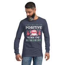 Load image into Gallery viewer, Positive Vibes Only Ugly Christmas Sweater Unisex Long Sleeve Tee