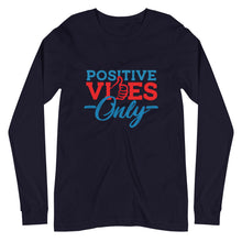 Load image into Gallery viewer, Positive Vibes Only Unisex Long Sleeve Tee