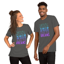 Load image into Gallery viewer, Chase My Dreams Short-Sleeve Unisex T-Shirt
