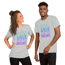 Load image into Gallery viewer, Chase My Dreams Short-Sleeve Unisex T-Shirt