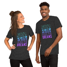 Load image into Gallery viewer, Chase My Dreams Short-Sleeve Unisex T-Shirt