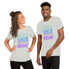 Load image into Gallery viewer, Chase My Dreams Short-Sleeve Unisex T-Shirt