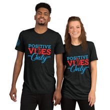 Load image into Gallery viewer, Positive Vibes Only Short Sleeve Unisex Tri-Blend T-Shirt