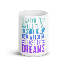 Load image into Gallery viewer, Chase My Dreams White glossy mug