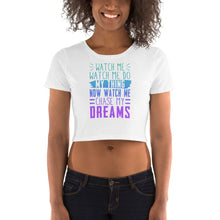 Load image into Gallery viewer, Chase My Dreams Women’s Crop Tee
