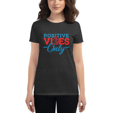 Load image into Gallery viewer, Positive Vibes Only Women's short sleeve t-shirt