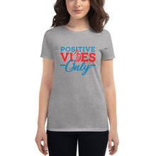 Load image into Gallery viewer, Positive Vibes Only Women's short sleeve t-shirt