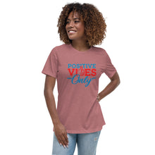 Load image into Gallery viewer, Positive Vibes Only Women's Relaxed T-Shirt