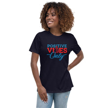 Load image into Gallery viewer, Positive Vibes Only Women's Relaxed T-Shirt