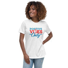 Load image into Gallery viewer, Positive Vibes Only Women's Relaxed T-Shirt
