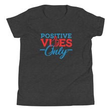 Load image into Gallery viewer, Positive Vibes Only Youth Short Sleeve T-Shirt