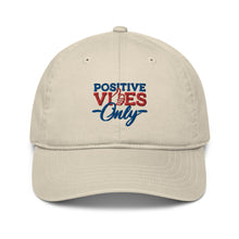 Load image into Gallery viewer, Positive Vibes Only Organic Dad Hat
