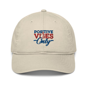 Positive Vibes Only Organic Dad Hat