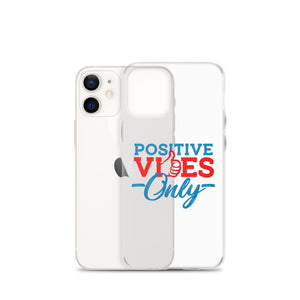 Positive Vibes Only iPhone Case