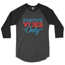Load image into Gallery viewer, Positive Vibes Only 3/4 sleeve raglan shirt
