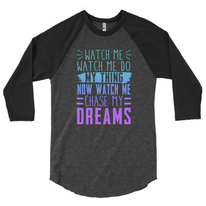 Chase My Dreams 3/4 sleeve raglan shirt