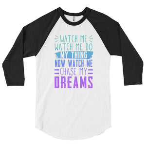 Chase My Dreams 3/4 sleeve raglan shirt