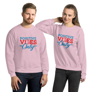 Positive Vibes Only Unisex Sweatshirt