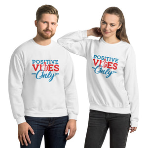 Positive Vibes Only Unisex Sweatshirt