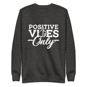 Positive Vibes Only B&W Unisex Fleece Pullover