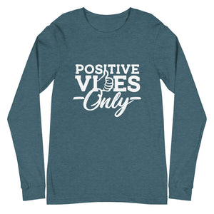 Positive Vibes Only B&W Unisex Long Sleeve Tee