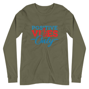 Positive Vibes Only Unisex Long Sleeve Tee
