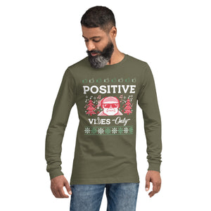 Positive Vibes Only Ugly Christmas Sweater Unisex Long Sleeve Tee