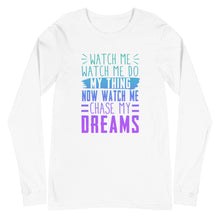 Load image into Gallery viewer, Chase My Dreams Unisex Long Sleeve Tee
