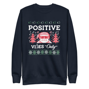 Positive Vibes Only Ugly Christmas Sweater Unisex
