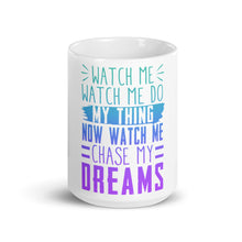 Load image into Gallery viewer, Chase My Dreams White glossy mug
