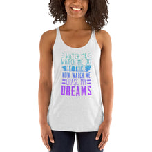 Load image into Gallery viewer, Chase My Dreams Women&#39;s Racerback Tank
