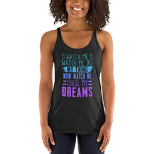 Load image into Gallery viewer, Chase My Dreams Women&#39;s Racerback Tank
